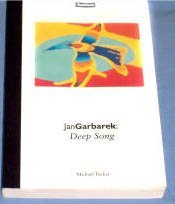 Jan Garbarek: Deep Song (EastNote: Hull Studies in Jazz)