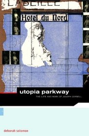 Utopia Parkway: The Life And Work Of Joseph Cornell