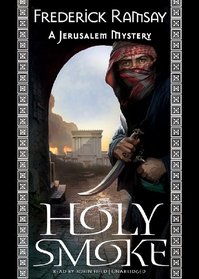 Holy Smoke: A Jerusalem Mystery (Jerusalem Mysteries, Book 3)