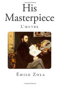 His Masterpiece (Classic Emile Zola)
