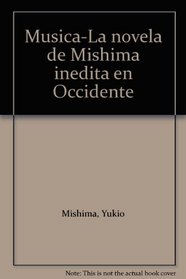 Musica:  La Novela De Mishima Inedita En Occidente