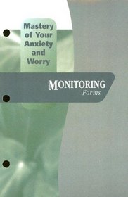 Mastery of Your Anxiety and Worry (MAW): Monitoring Forms  NOT FOR SALE SEPARATELY (Treatments That Work)