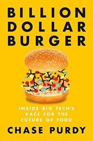 Billion Dollar Burger: Inside Big Tech's Race for the Future of Food