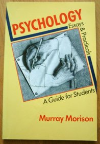 Psychology Essays and Practicals: A Guide for Students