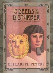 Deeds of the Disturber (Amelia Peabody, Bk 5) (Large Print)