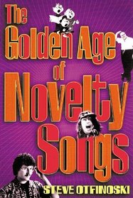 The Golden Age of Novelty Songs: By Steven Otfinoski