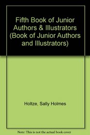 Fifth Book of Junior Authors and Illustrators (Book of Junior Authors and Illustrators)