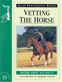 Vetting the Horse (Allen Photographic Guides)