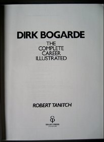 Dirk Bogarde: The Complete Career Illustrated