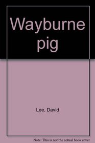 Wayburne pig