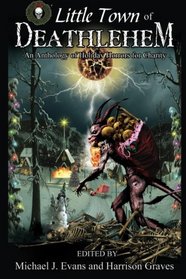 O Little Town of Deathlehem: An Anthology of Holiday Horrors for Charity