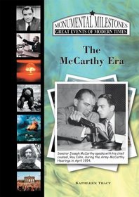 The McCarthy Era (Monumental Milestones: Great Events of Modern Times)