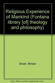 Religious Experience of Mankind (Fontana library [of] theology and philosophy)