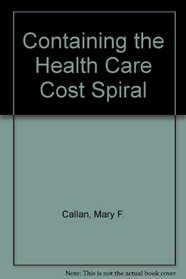 Containing the Health Care Cost Spiral