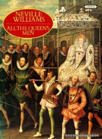 All the Queens Men: Elizabeth I and Her Courtiers