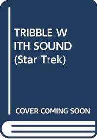 TRIBBLE WITH SOUND (Star Trek)