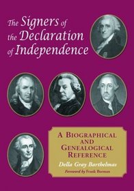 The Signers of the Declaration of Independence: A Biographical and Genealogical Reference