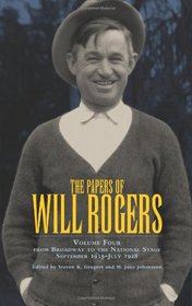 The Papers of Will Rogers: From Broadway to the National Stage, September 1915-July 1928