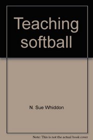 Teaching softball (Burgess sport teaching series)