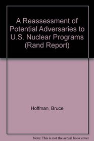 A Reassessment of Potential Adversaries to U.S. Nuclear Programs/R-3363-Doe (Rand Corporation//Rand Report)