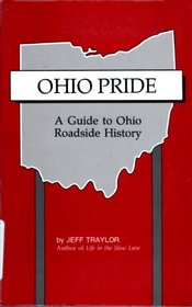 Ohio Pride: A Guide to Ohio Roadside History