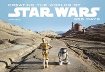 Creating the Worlds of Star Wars: 365 Days