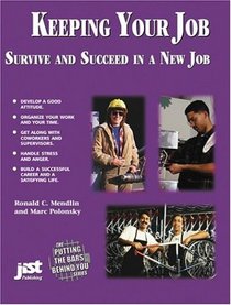 Keeping Your Job: Survive and Succeed in a New Job