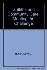 Griffiths and Community Care: Meeting the Challenge