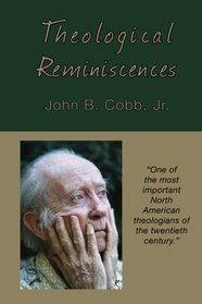 Theological Reminiscences (Toward Ecological Civilization) (Volume 4)