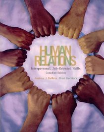 Human Relations: Canadian Edition: Interpersonal Job Oriented Skills