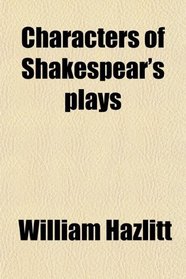 Characters of Shakespear's plays
