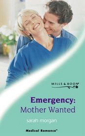 Emergency, Mother Wanted (Medical Romance)