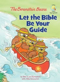 The Berenstain Bears: Let the Bible Be Your Guide (Berenstain Bears/Living Lights)
