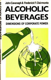 Alcoholic Beverages: Dimensions of Corporate Power