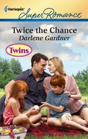 Twice the Chance (Twins) (Harlequin Superromance, No 1714)