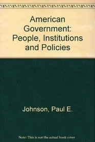 American Government: People, Institutions, and Policies
