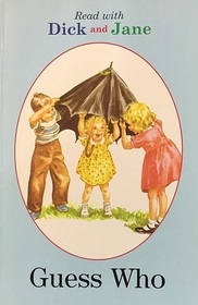 Guess Who (Dick and Jane Reading Collection, Volume 4)