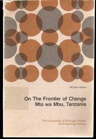 On the frontier of change Mto Wa Mbu, Tanzania (Monograph publishing : Imprint series)