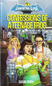 Confessions of a Teenage Frog (Samantha Slade, Book 2)