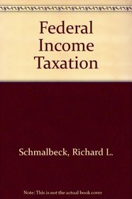 Federal Income Taxation (Casebook Series)