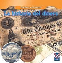 La historia del dinero / The History of Money (El Dinero Y Los Bancos / Money and Banks) (Spanish Edition)