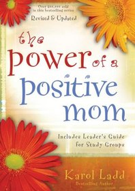 The Power of a Positive Mom - Includes Leader's Guide