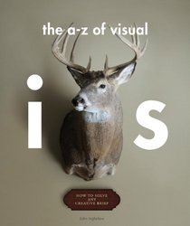 An A-Z of Visual Ideas: How to Solve Any Creative Brief