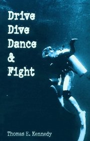Drive, Dive, Dance & Fight