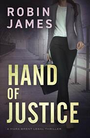 Hand of Justice (Mara Brent Legal Thriller Series)
