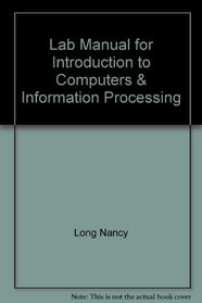 Lab Manual for Introduction to Computers & Information Processing