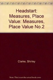Headstart: Measures, Place Value (No.2)