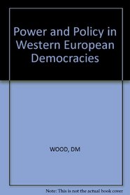 Power and Policy in Western European Democracies