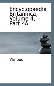 Encyclopaedia Britannica, Volume 4, Part 4A