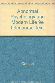 Abnormal Psychology and Modern Life 9e Telecourse Text.